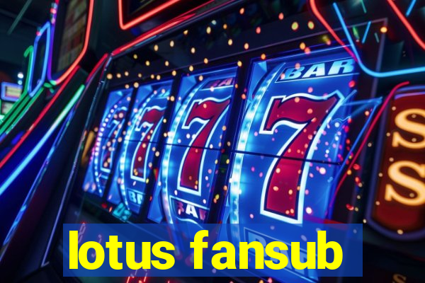 lotus fansub